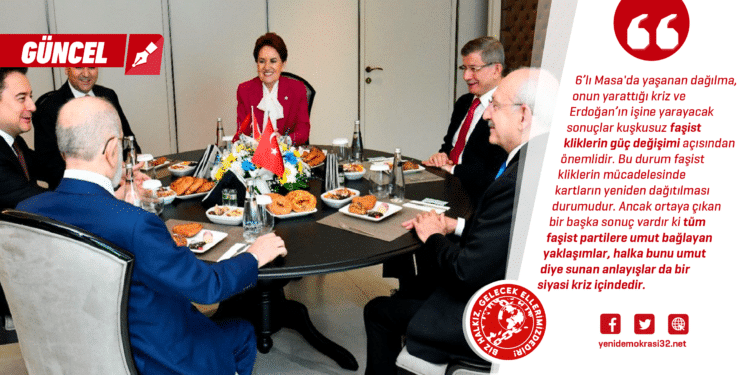6li Masanin Dagilmasi ve Cikarilacak Ders Fasist Partiler Halka Umut Olamaz 01