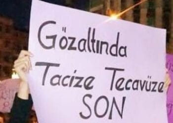 "Gözaltında Tacize, Tecavüze Son"