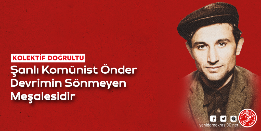 Şanlı Komünist Önder Devrimin Sönmeyen Meşalesidir